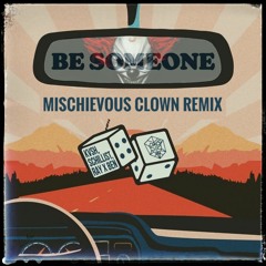 KVSH, Schillist, Ray X Ben - Be Someone (Mischievous Clown Remix)