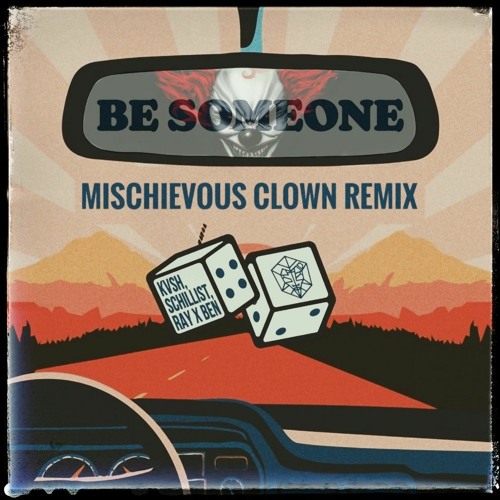 KVSH, Schillist, Ray X Ben - Be Someone (Mischievous Clown Remix)