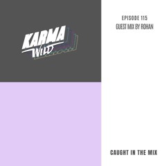 CAUGHT IN THE MIX - 115 (GUEST MIX BY ROHAN)