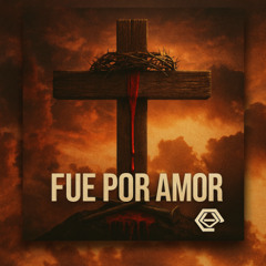 FUE POR AMOR- Emmanuel Valoy (Reversion)
