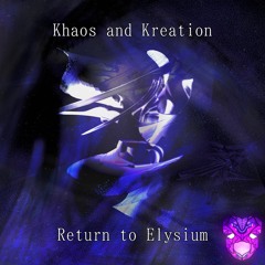 Khaos And Kreation [Return to Elysium LP]