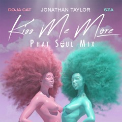 Doja Cat ft. SZA - Kiss Me More (Phat Soul Mix)