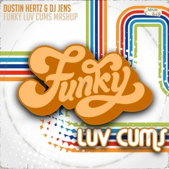 Dustin Hertz & DJ Jens - Funky Luv Cums Mashup (Free Download)