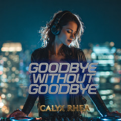Goodbye Without Goodbye (Hardstyle)