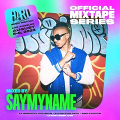 HARD Summer LA 2023 Official Mixtape Series: SAYMYNAME