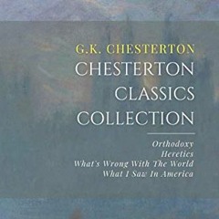 free KINDLE 📄 Chesterton Classics Collection: Orthodoxy, Heretics, What’s Wrong With