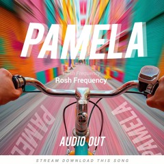 Rosh frequency-Pamela (Official Audio)