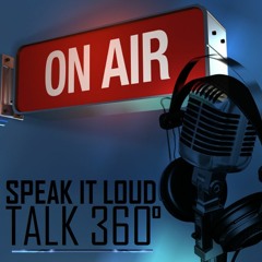 Speak It Loud Talk 360* 12.18.2018 - Self-Hate Within African-Americans