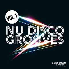 Get Down Samples Presents Nu Disco Grooves Vol 1 [OUT NOW]