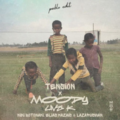 Liva K x Kiki Botonaki, Elias Kazais & Lazarusman - Moody x Tension [Pablo (GR) Edit]