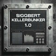 Siggbert - Kellerbunker 1.0