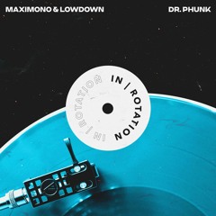 Maximono & Lowdown - Dr. Phunk