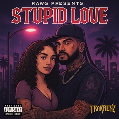STUPID LOVE