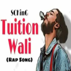 Tuition Wali || SCKinG || Latest Hit Song Of 2022 || Tuition Crush Girlfriend Rap Song || Kiko Beatz