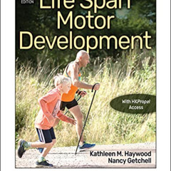 free PDF 🖊️ Life Span Motor Development by  Kathleen M. Haywood &  Nancy Getchell [E