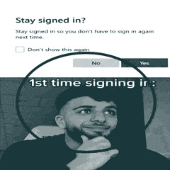 I WANNA STAY SIGNED IN