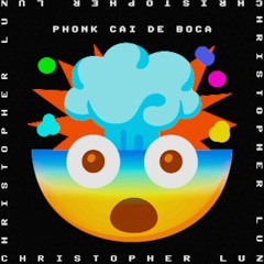 Phonk Cai De Boca - Christopher Luz