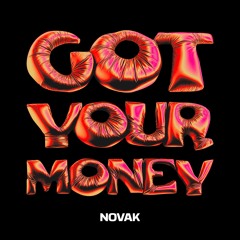 Novak - Got Your Money