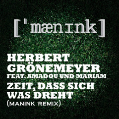 Herbert Grönemeyer - Zeit, dass sich was dreht (manink remix)