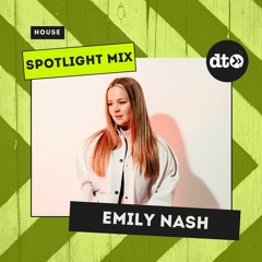 Spotlight Mix: Emily Nash