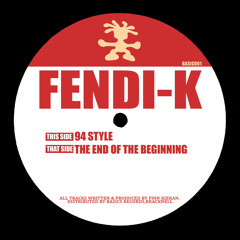 Fendi-K - The End Of The Beginning