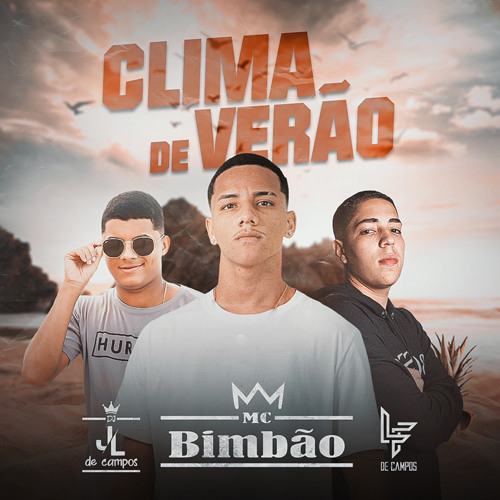 CLIMA DE VERÃO - MC BIMBÃO - DJ JL DE CAMPOS E DJ LF DE CAMPOS