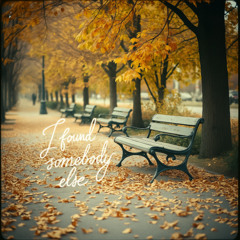 I Found Somebody Else