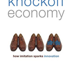 [Free] PDF 💖 The Knockoff Economy: How Imitation Sparks Innovation by unknown [PDF E