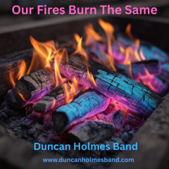 Our Fires Burn The Same