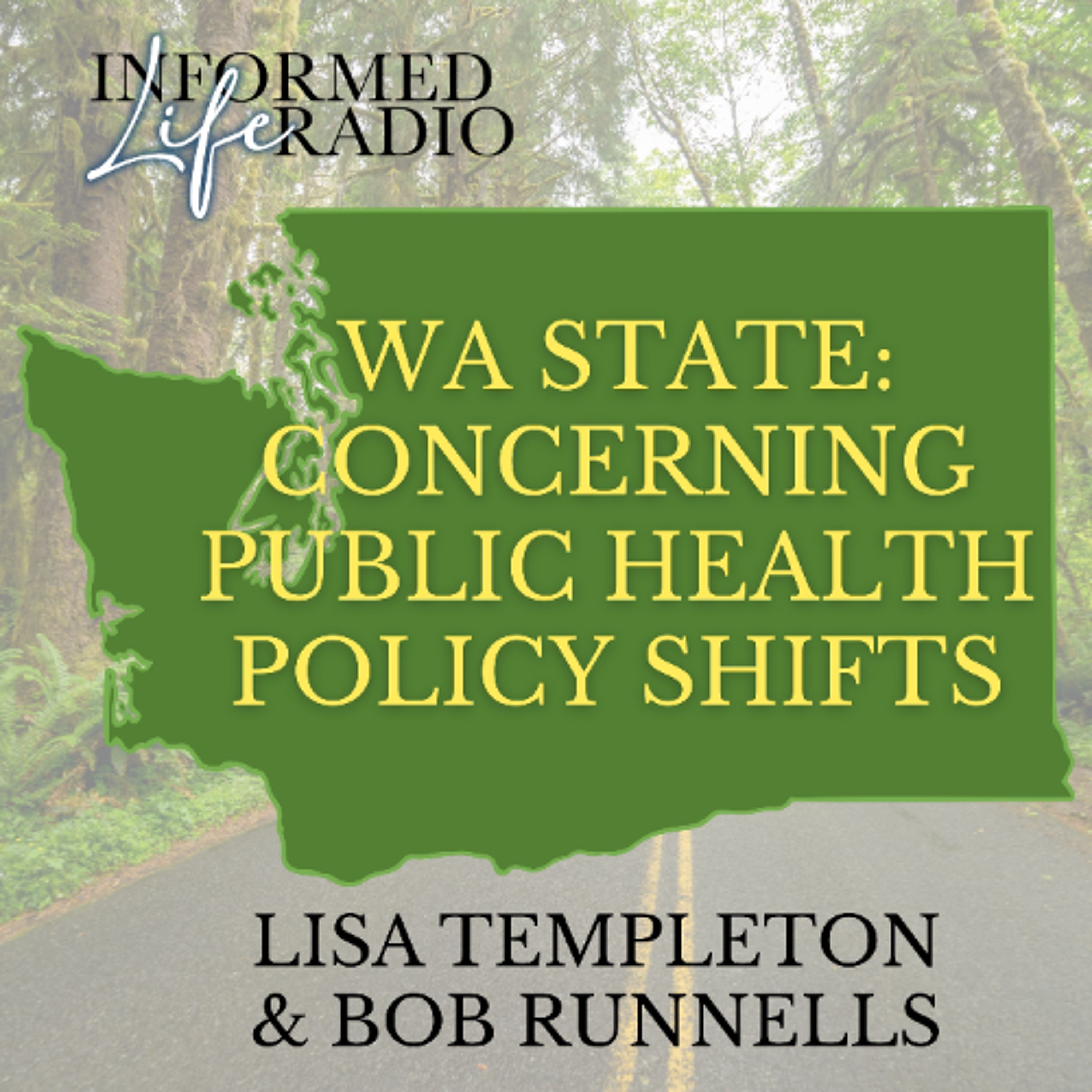 Informed Life Radio 07-11-25 WA State: Concerning Public Health Policy Shifts