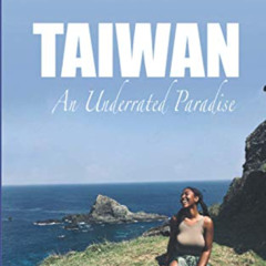 Access KINDLE 📌 Taiwan: An Underrated Paradise (Diary of a Traveling Black Woman: A