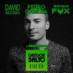 Gregor Salto x KiT - Otro Dia (Pedro Cabrera, David Iglesias & Bryan Fox Latin Remix)