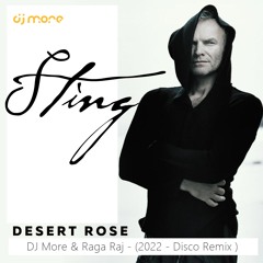 Sting - Desert Rose - DJ More & Raga Raj - ( Disco Deep Remix )