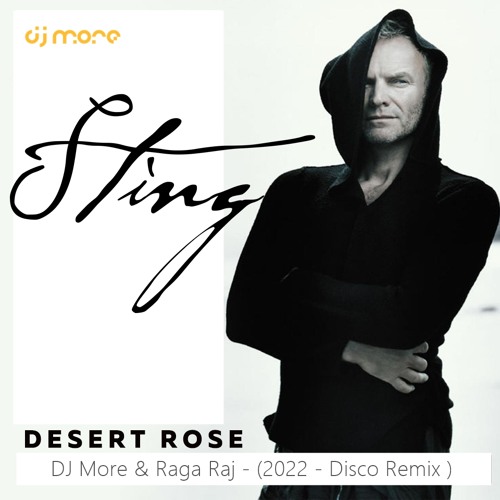 Stream Sting - Desert Rose - DJ More & Raga Raj - ( Disco Deep Remix ) by DJ  More | Listen online for free on SoundCloud