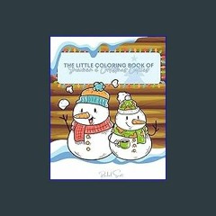 Download Ebook ⚡ The Little Coloring Book of Snowmen & Christmas Cookies Pdf