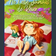 ebook read [pdf] 📖 Ne Cesse Jamais de Rêver : Des histoires inspirantes de filles uniques et merve