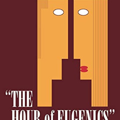 [VIEW] PDF 💌 The Hour of Eugenics": Race, Gender, and Nation in Latin America by  Na
