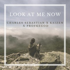 Charles Sebastian, Kaizen & Profkegod - Look At Me Now (Original Mix)