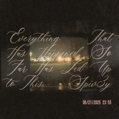 Everything That Has Happened So Far Has Led Up To This