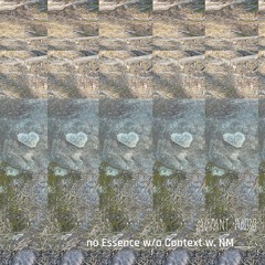 No Essence w/o Context {240725)