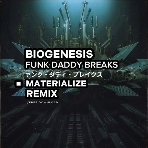 BIOGENESIS  Funk Daddy Breaks (Materialize Remix)  MSTR 16B