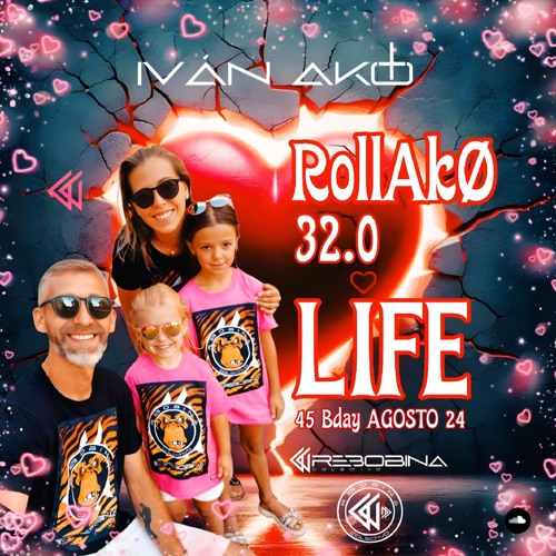 RollAkO 32.0❣️LIFE❣️by Iván AkØ+