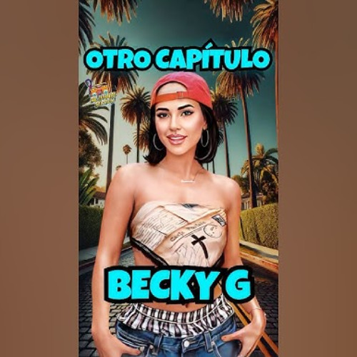 Becky G "Otro Capítulo" MIX DJ PERI´S