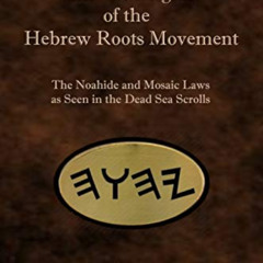 DOWNLOAD EBOOK 📂 Ancient Origins of the Hebrew Roots Movement: The Noahide and Mosai