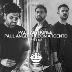 PREMIERE: Paul Anthonee, Paul Angelo & Don Argento - Myrrha (Original Mix) [Astral]