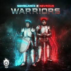 Semblance X Nevrous - Warriors