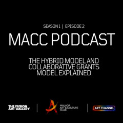 MACC PODCAST S1E2 Hybrid Model and Collaborative Grants Málaga Art & Culture Club