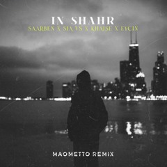 In Shahr (Maometto Remix)