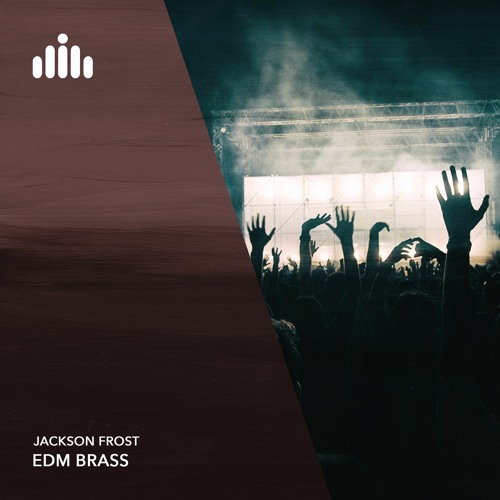 Stream Jackson Frost - EDM Brass [FREE DOWNLOAD] by Jackson Frost