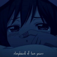storyboard of two years (Prod. CapsCtrl)
